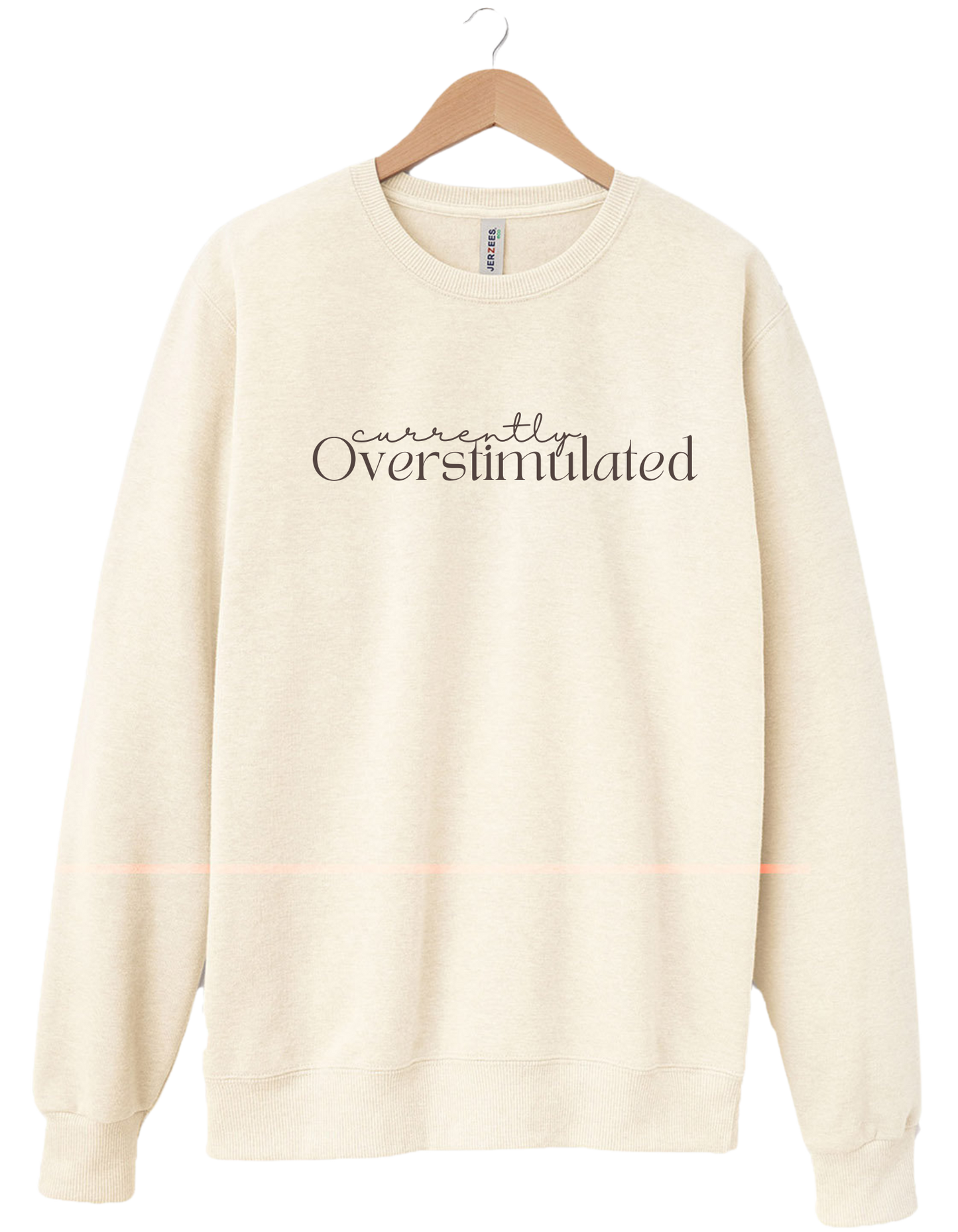 "Currently Overstimulated" Sweatshirt